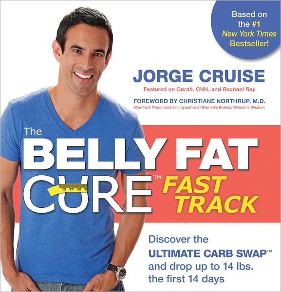 The Belly Fat Cure Fast Track: Discover the ULTIMATE CARB SWAP and drop up to 14 bs. the first 14 days