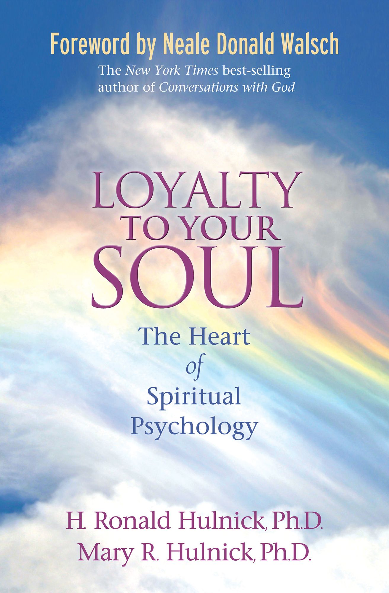 Loyalty to Your Soul: The Heart of Spiritual Psychology