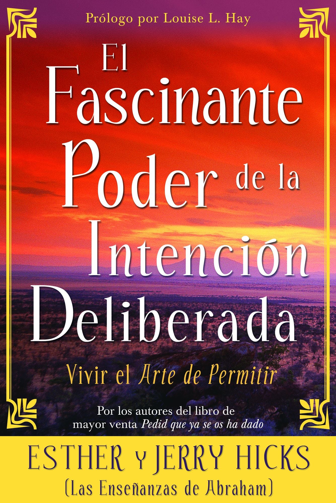 El Fascinante Poder De La Intencion Deliberada: Vivir el arte de permitir (Amazing Power of Deliberate Intent)