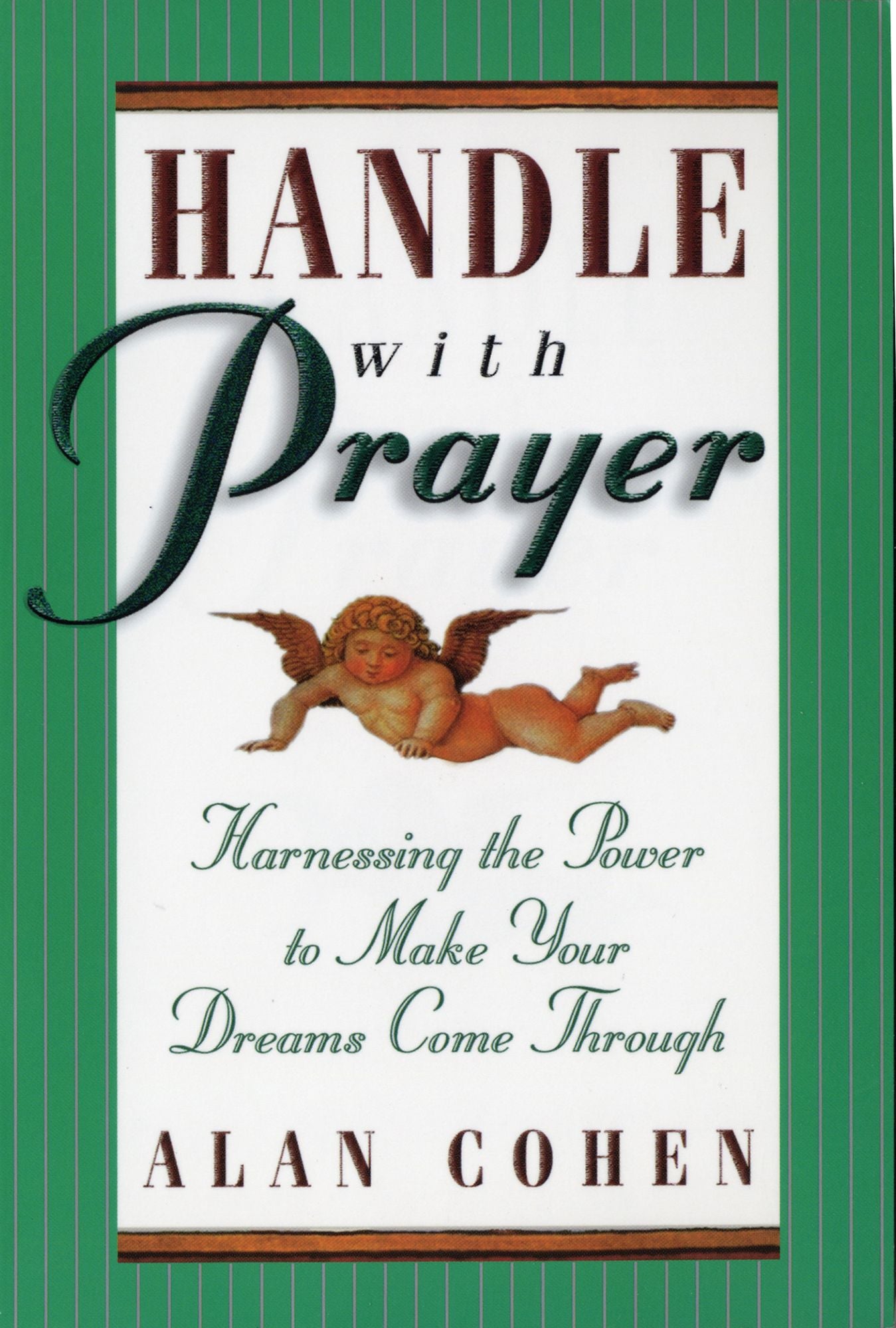 Handle with Prayer: Harnessing the Power to Make Your Dreams Come Through