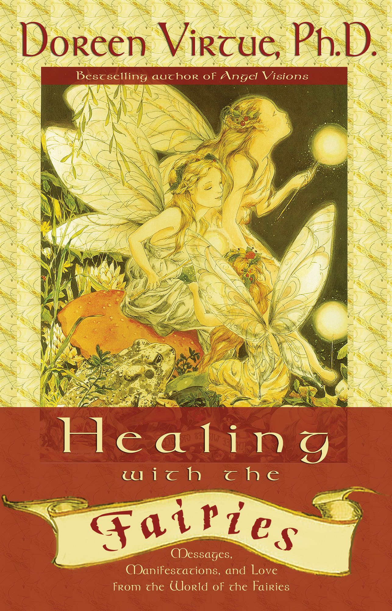 Healing with the Fairies: Messages, Manifestations, and Love from the World of the Fairies