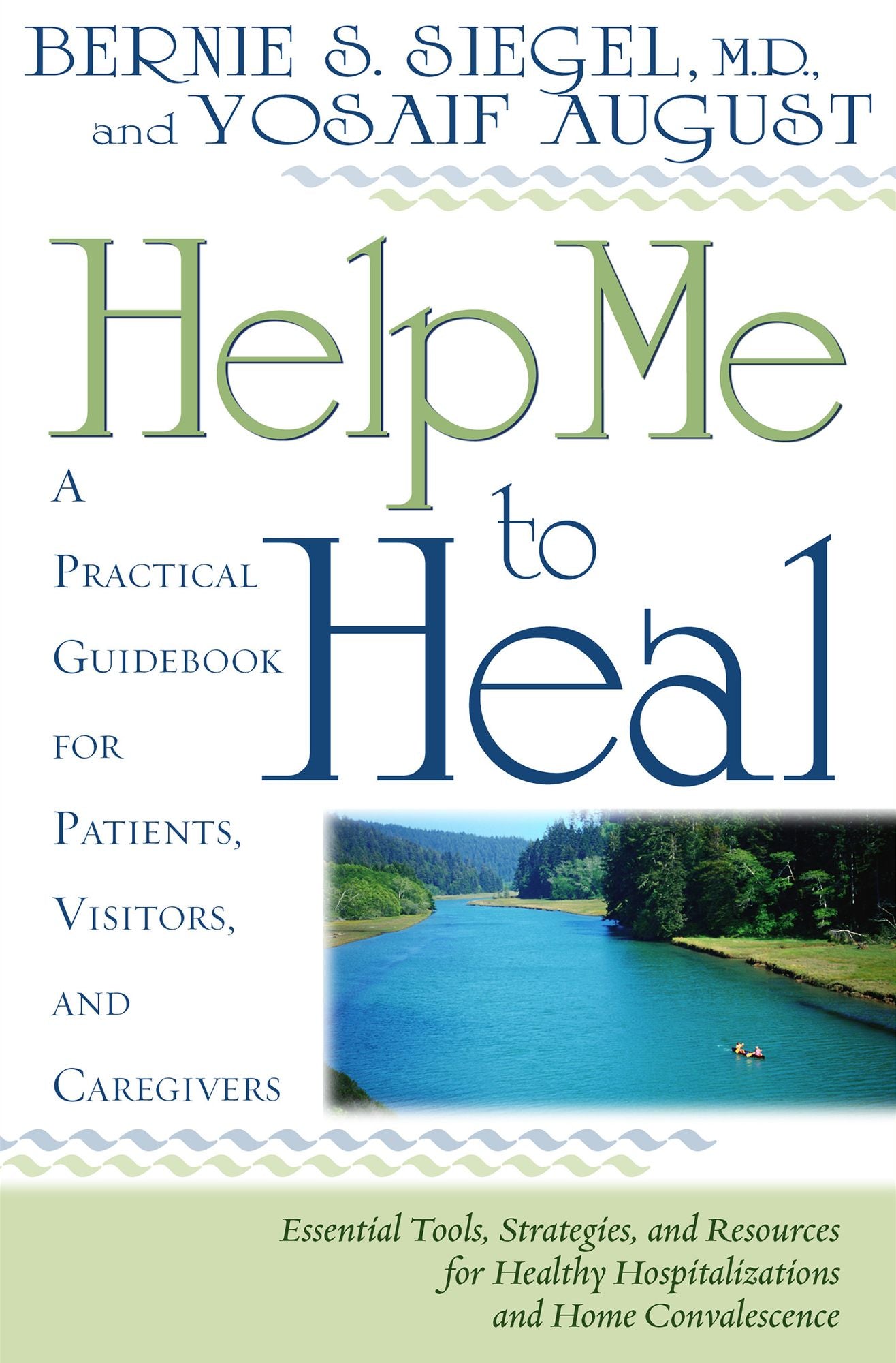 Help Me to Heal: A Practical Guidebook for Patients, Visitors, and Caregivers