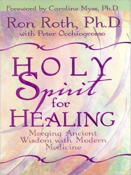 Holy Spirit for Healing: Merging Ancient Wisdom with Modern Medicine
