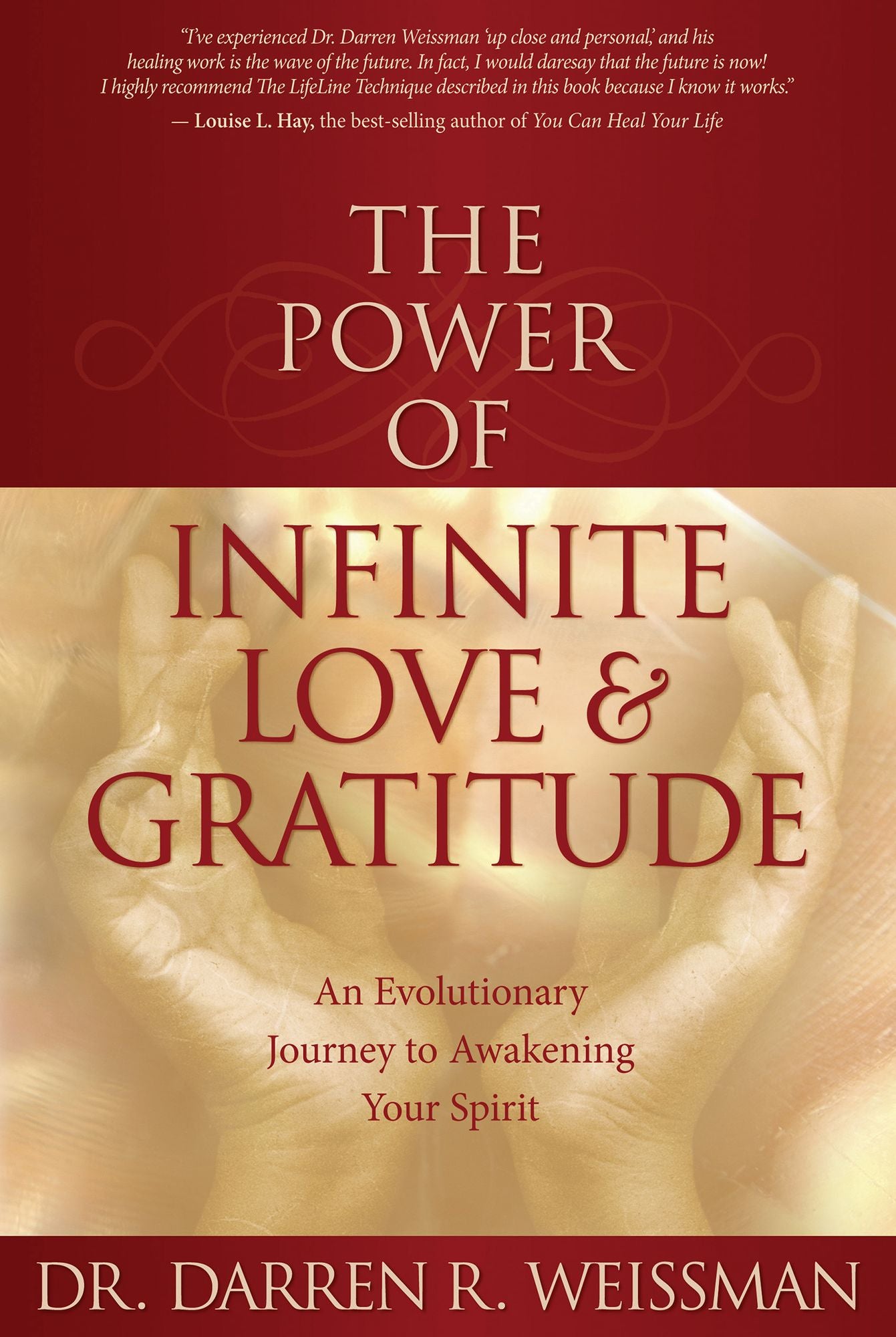 The Power of Infinite Love and Gratitude: An Evolutionary Journey to Awakening Your Spirit