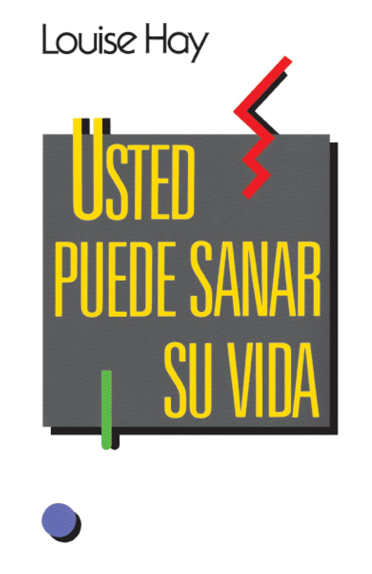 Usted puede sanar su vida (You Can Heal Your Life)