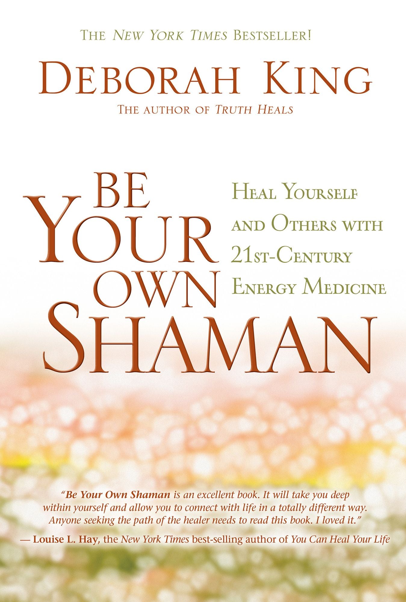 Be Your Own Shaman: Heal Yourself and Others with 21st-Century Energy Medicine