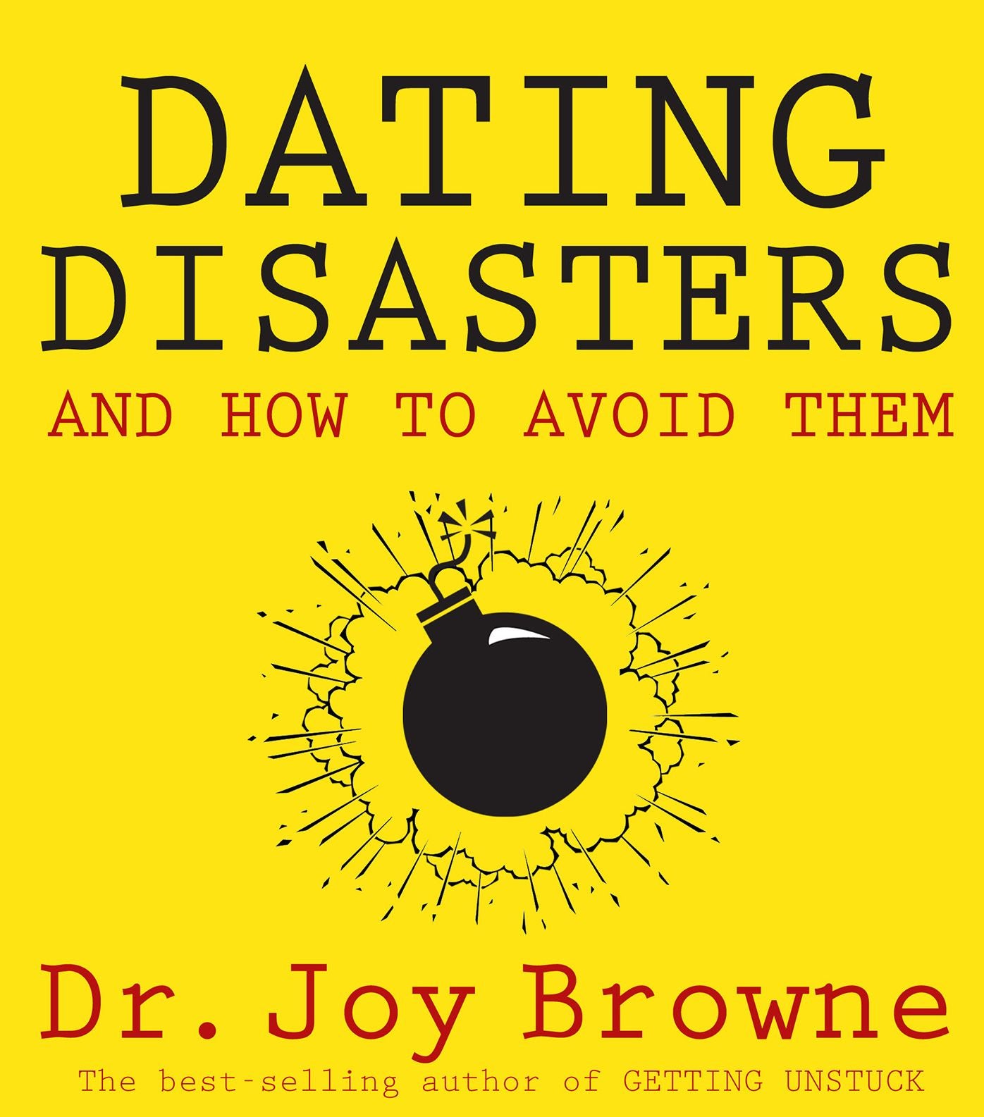 Dating Disasters: And How to Avoid Them