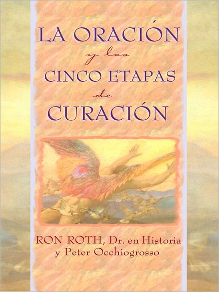 La Oracion y las Cinco Etapas de Curacion