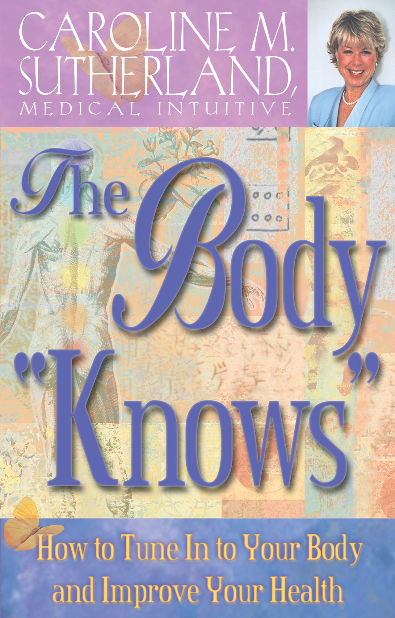 The Body ''Knows'' How to Tune In to Your Body and Improve Your Health