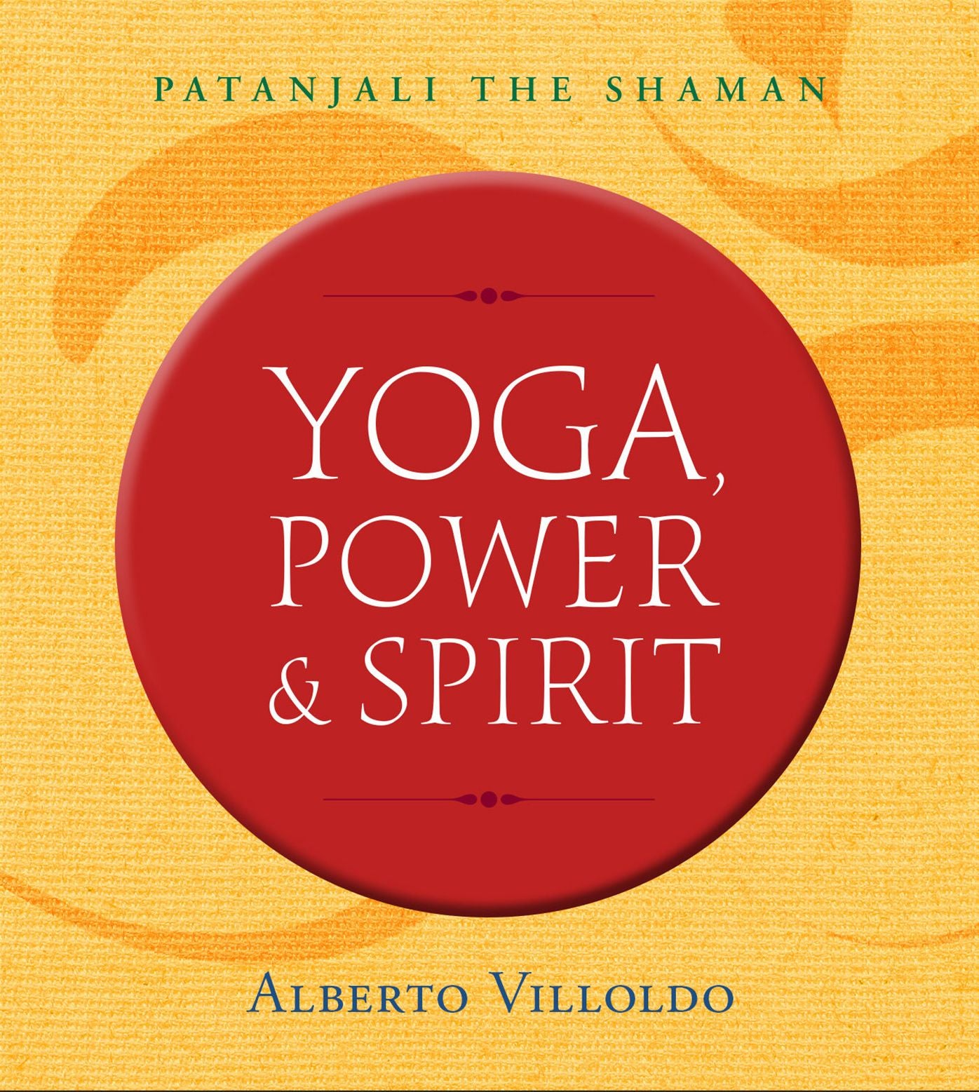 Yoga, Power, and Spirit