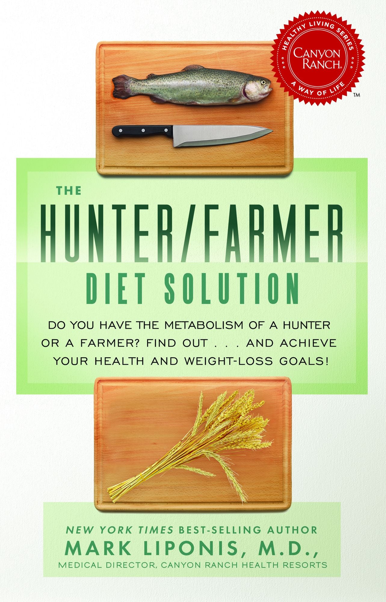 The Hunter/Farmer Diet Solution: Do You Have the Metabolism of a Hunter or a Farmer? Find Out...and Achieve Your Health and Weight-Loss Goals