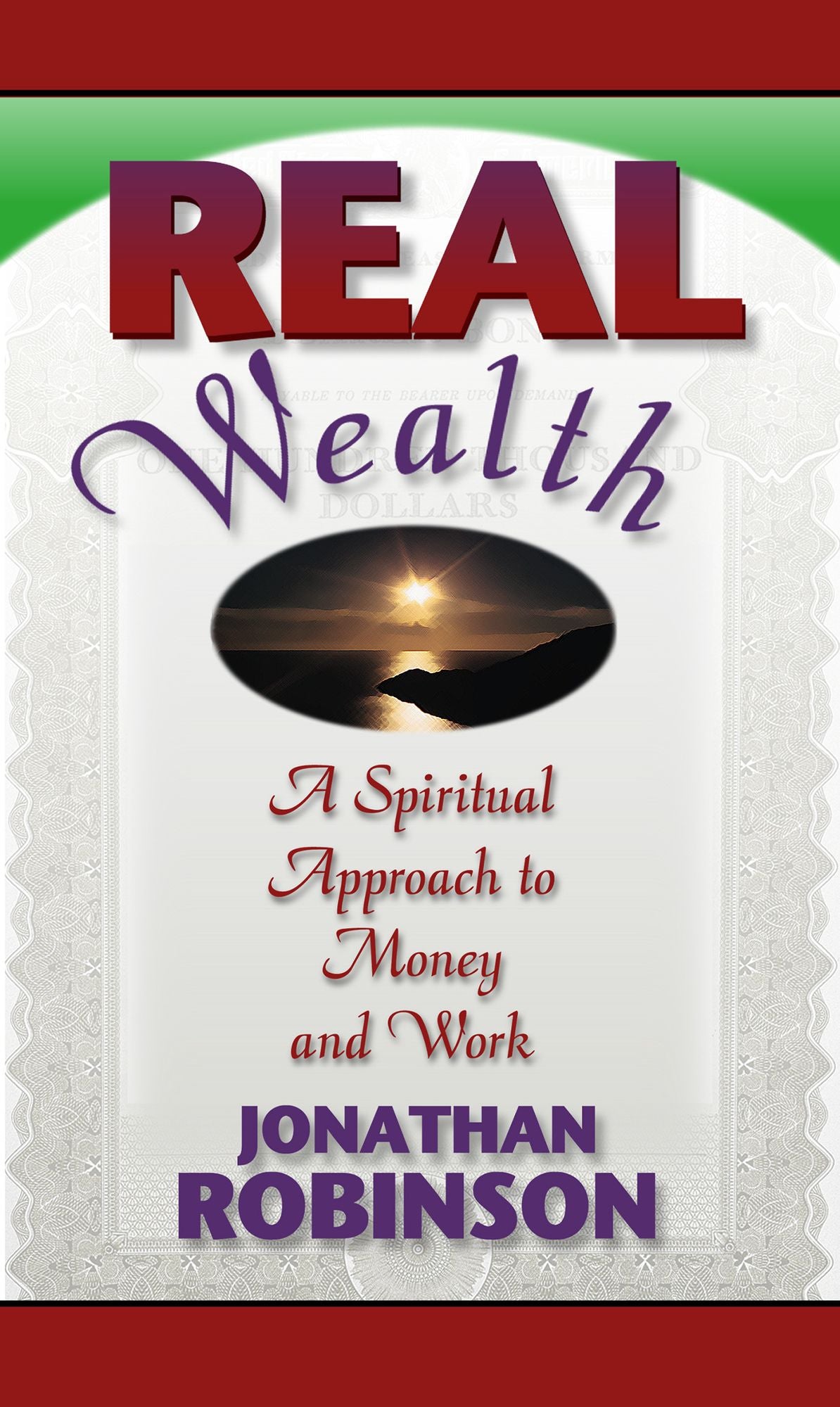 Real Wealth: A Spiritual Approach to Money and Work