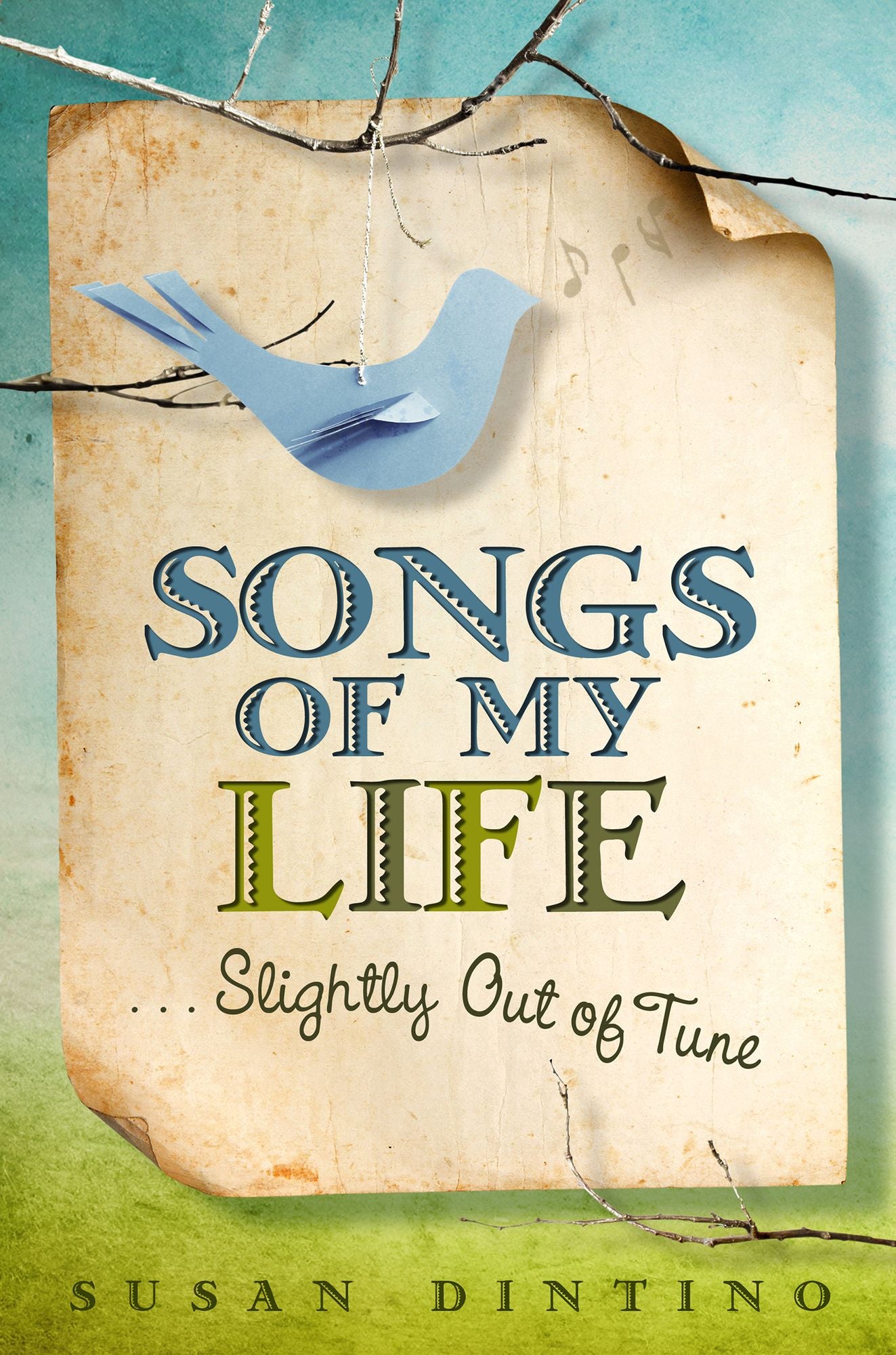 Songs of My Life - Slightly Out of Tune
