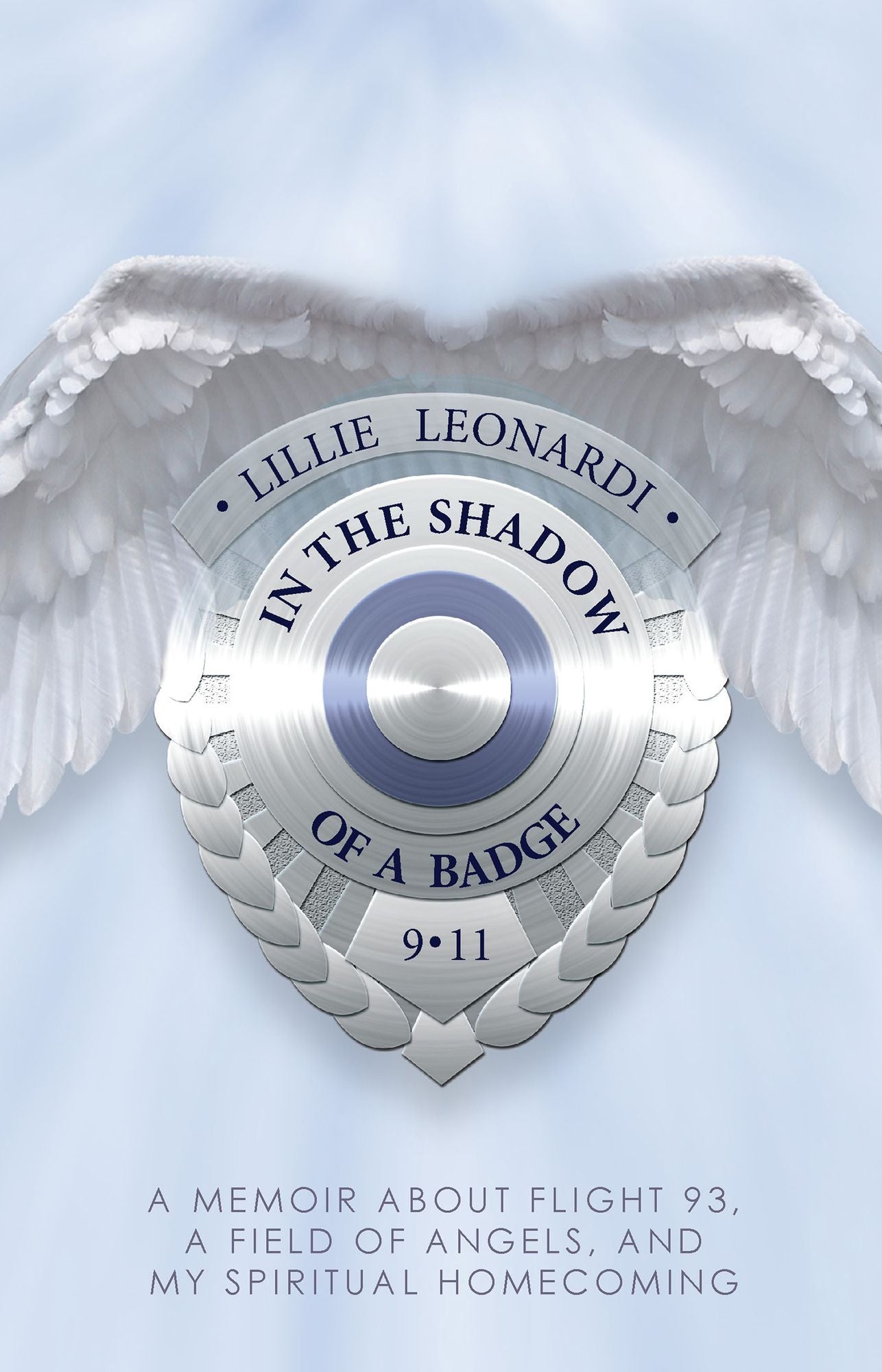 In The Shadow of a Badge: A Memoir about Flight 93, a Field of Angels, and My Spiritual Homecoming
