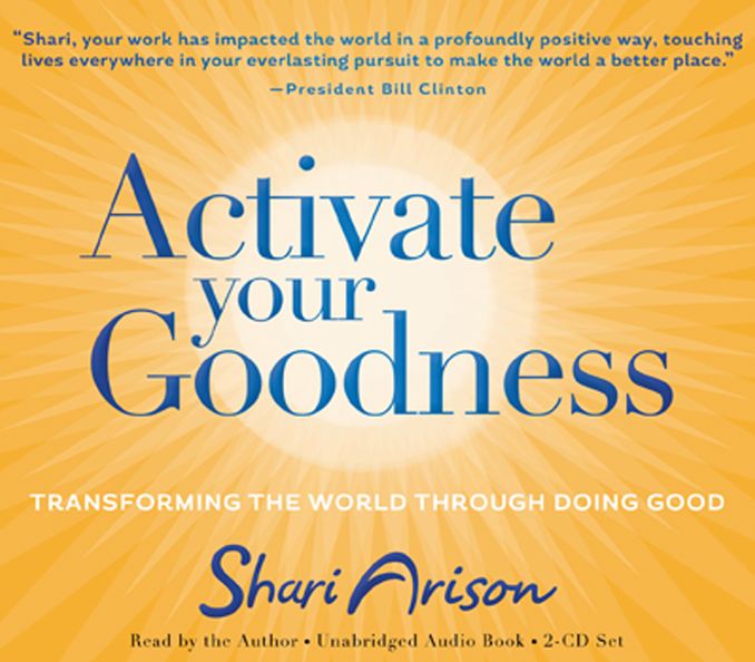 Activate Your Goodness: Transforming the World Through Doing Good
