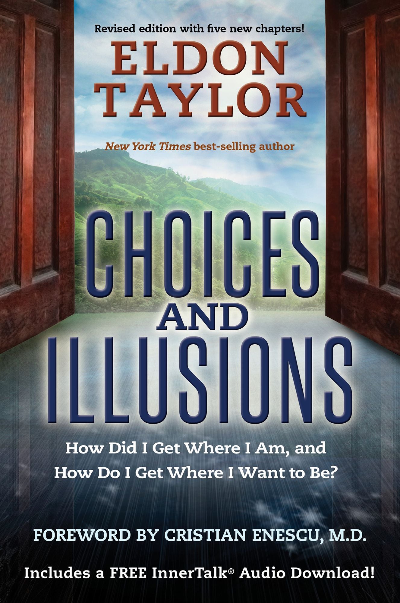 Choices and Illusions: How Did I Get Where I Am, and How Do I Get Where I Want to Be?