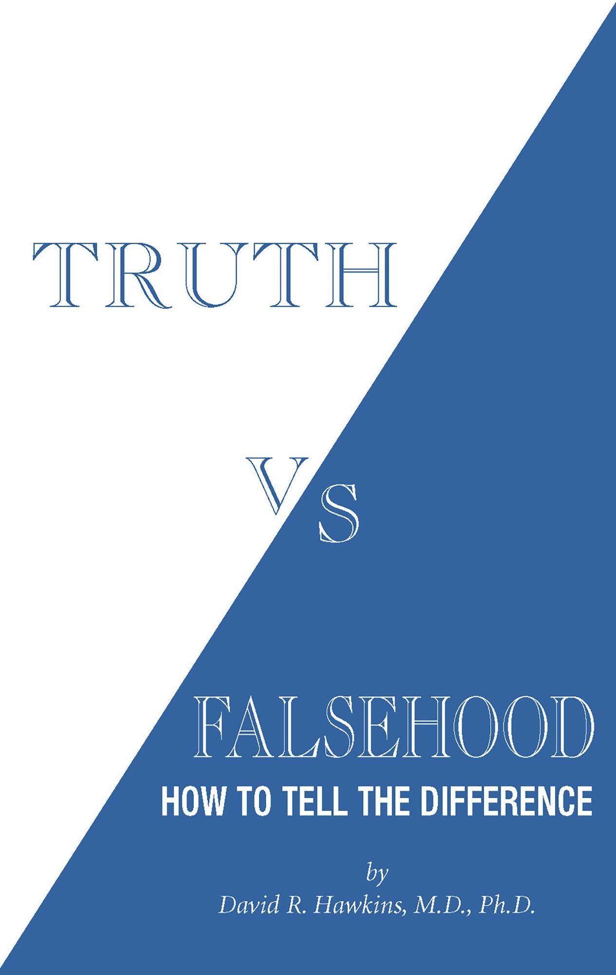 Truth vs. Falsehood: How to tell the difference
