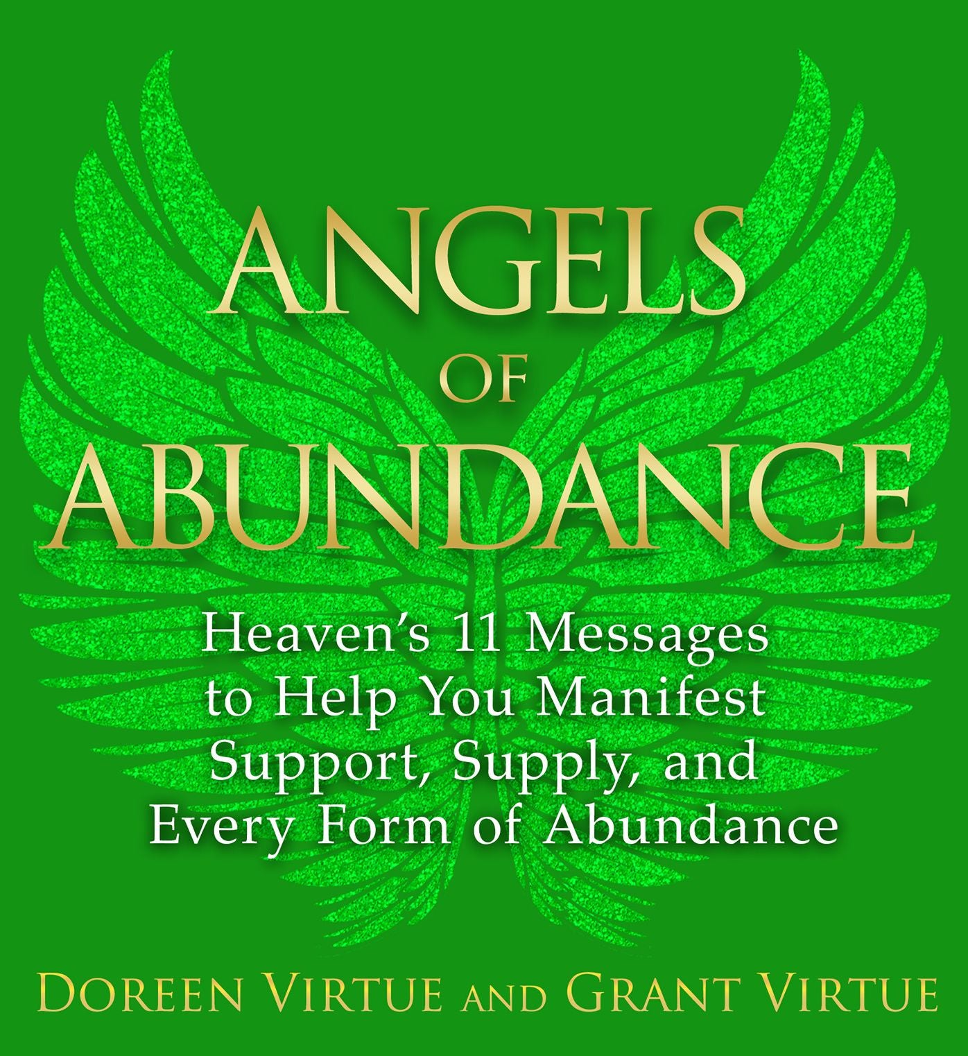 Angels of Abundance: Heaven's 11 Messages to Help You Manifest Support, Supply, and Every Form of Abundance