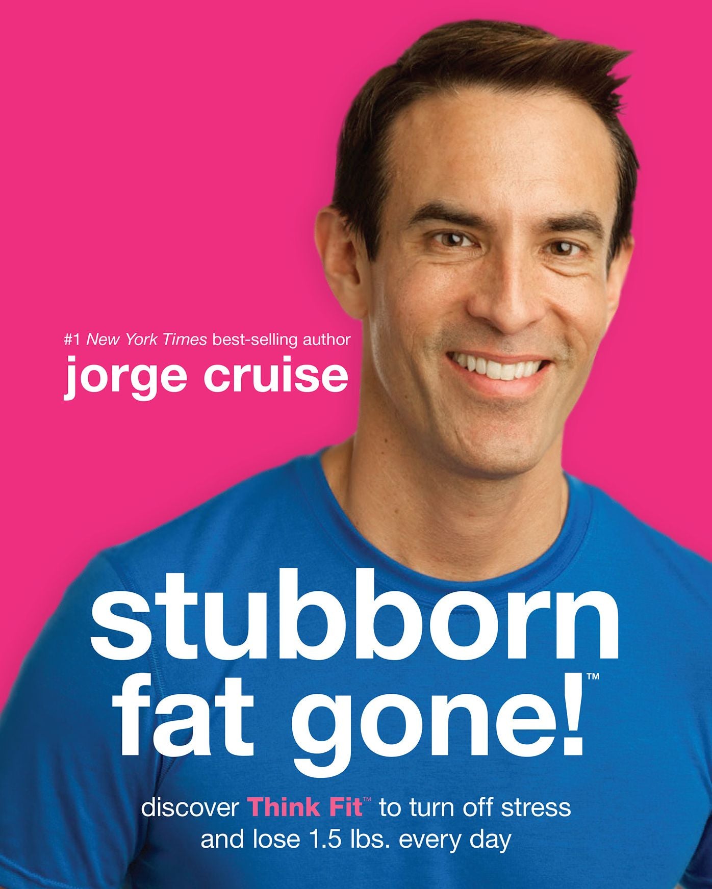 Stubborn Fat Gone!#: Discover Think Fit# to Turn Off Stress and Lose 1.5 lbs. Every Day