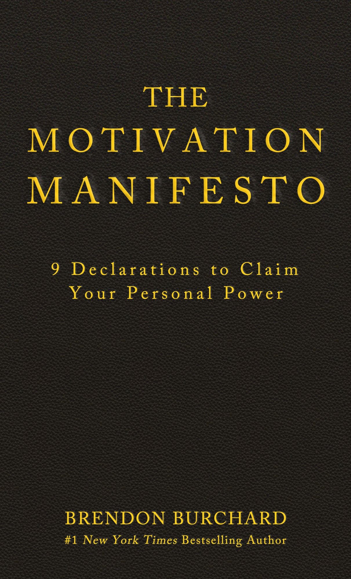 The Motivation Manifesto : 9 Declarations to Claim Your Personal Power