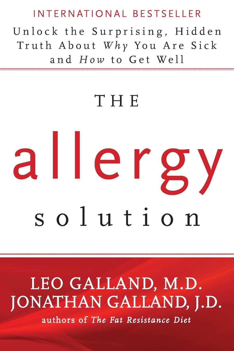 The Allergy Solution: Unlock the Surprising, Hidden Truth about Why You Are Sick and How to Get Well