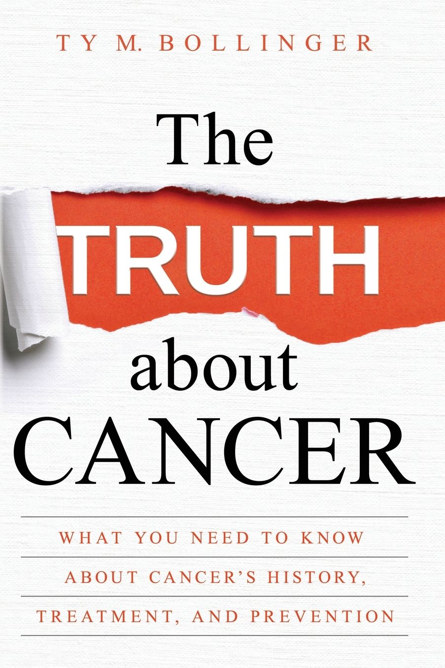 The Truth about Cancer: What You Need to Know about Cancer's History, Treatment, and Prevention