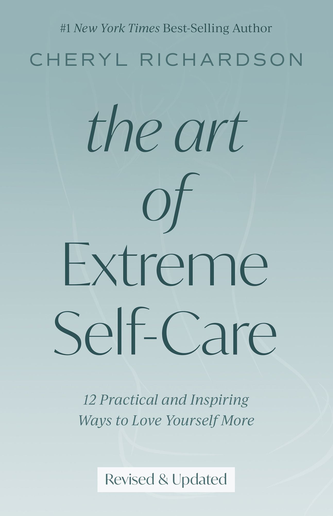 The Art of Extreme Self-Care Revised Edition: Transform Your Life One Month at a Time