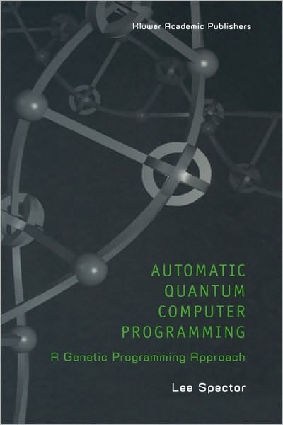 Automatic Quantum Computer Programming: A Genetic Programming Approach