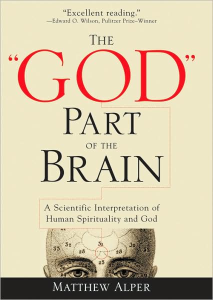 The 'God' Part of the Brain: A Scientific Interpretation of Human Spirituality and God