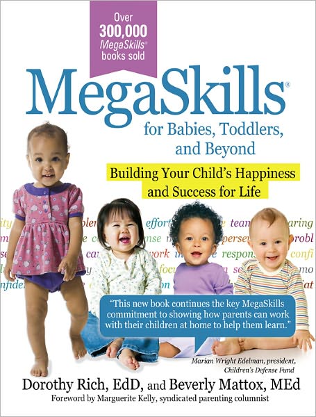 Megaskills for Babies, Toddlers, and Beyond: Building Your Child's Happiness and Success for Life