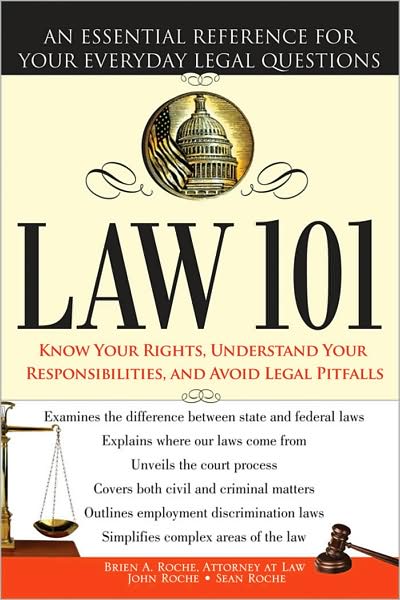 Law 101: Know Your Rights, Understand Your Responsibilities, and Avoid Legal Pitfalls
