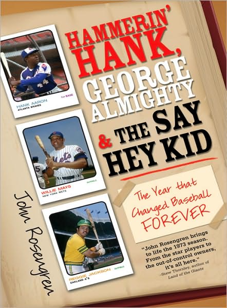 Hammerin' Hank, George Almighty and the Say Hey Kid