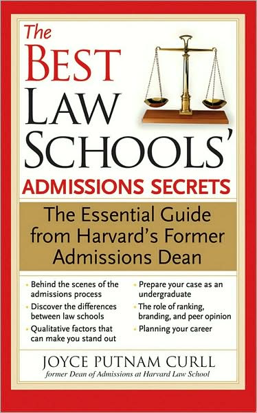 Admissions Secrets of the Best Law Schools: The Former Harvard Dean of Admissions Reveals the Insider Keys to Getting In