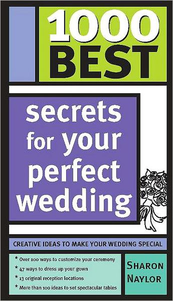 1000 Best Secrets for Your Perfect Wedding