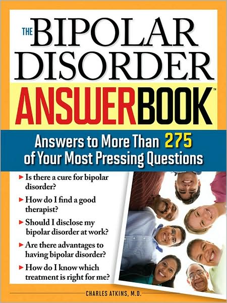 The Bipolar Disorder Answer Book: Professional Answers to More than 275 Top Questions