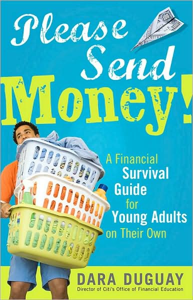 Please Send Money: A Financial Survival Guide for Young Adults on Their Own