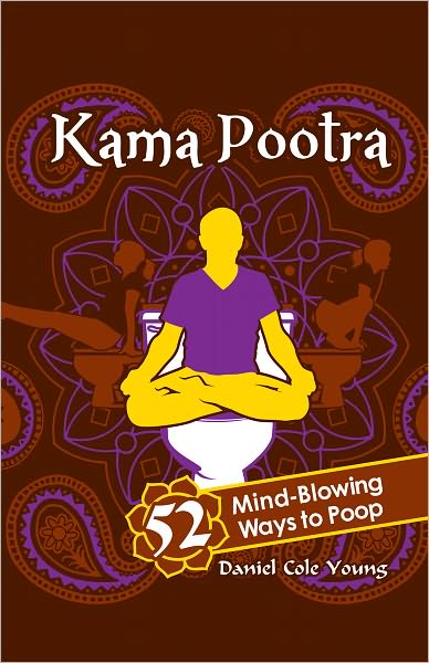 Kama Pootra: 52 Mind-Blowing Ways to Poop (PagePerfect NOOK Book)