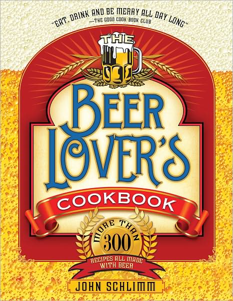 Beer Lover's Cookbook: More than 300 Recipes All Made with Beer (PagePerfect NOOK Book)