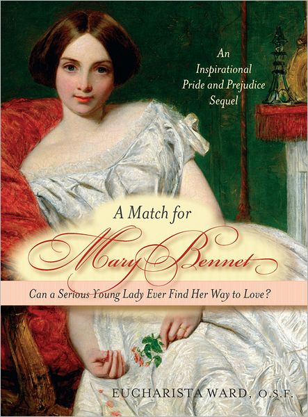 Match for Mary Bennet: Can a serious young lady ever find her way to love?