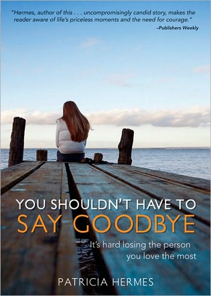 You Shouldn't Have to Say Goodbye