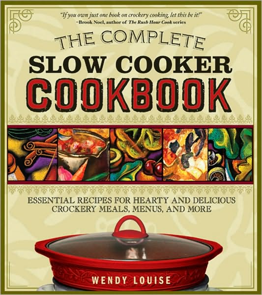 Complete Slow Cooker Cookbook: Essential Recipes for Hearty and Delicious One-Pot Meals