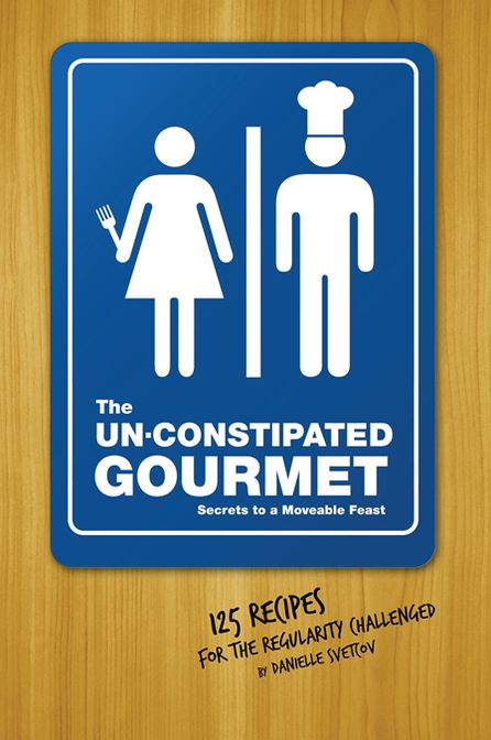 Un-Constipated Gourmet: Secrets to a Moveable Feast