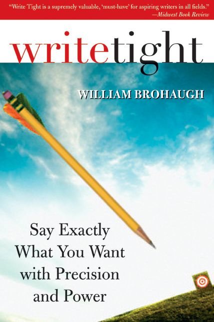 Write Tight: Say Exactly What You Mean with Precision and Power