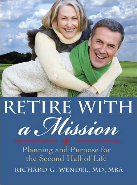Retire with a Mission: Planning and Purpose for the Second Half of Life