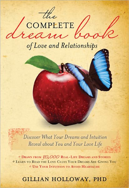 Complete Dream Book of Love and Relationships: Discover What Your Dreams and Intuition Reveal about You and Your Love Life