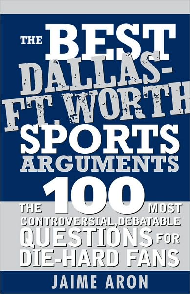 Best Dallas-Fort Worth Sports Arguments