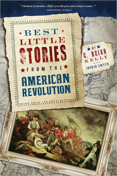 Best Little Stories from the American Revolution, 2E: More Than 100 True Stories