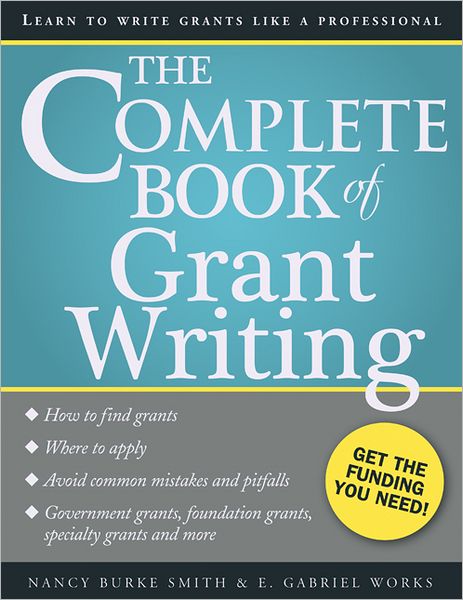 Complete Book of Grant Writing, 2E: Learn to Write Grants Like a Professional