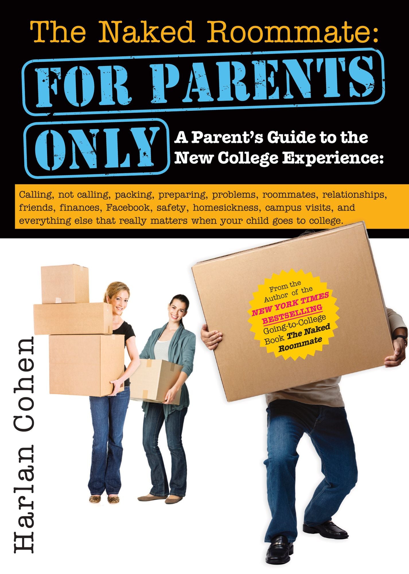 The Naked Roommate: For Parents Only - A Parent's Guide to the New College Experience