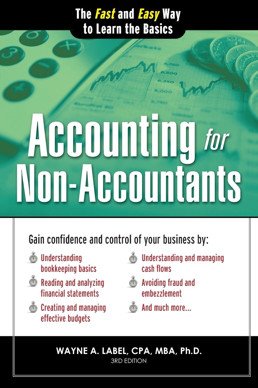 Accounting for Non-Accountants, 3E: The Fast and Easy Way to Learn the Basics